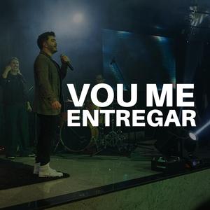 Vou me entregar (feat. Bruno Campos)