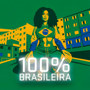 100% Brasileira (Explicit)