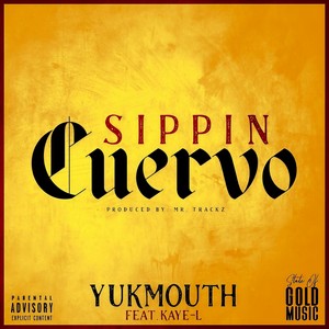 Sippin Cuervo(feat. Kaye-L) (Explicit)