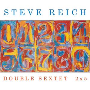 Steve Reich: Double Sextet, 2x5 (斯蒂夫·莱奇：双六重奏，2X5)