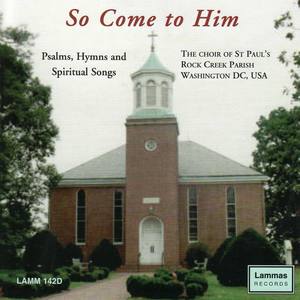 So Come to Him - Psalms, Hymns & Spiritual Songs