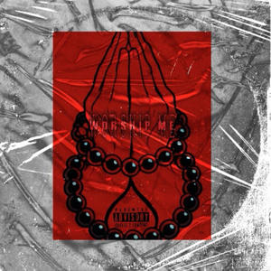 WORSHIP ME (Explicit)