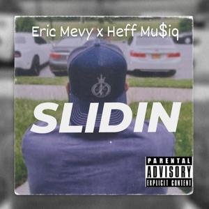 SLIDIN (feat. Heff Mu$iq) (Explicit)