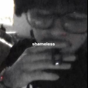 shameless (Explicit)