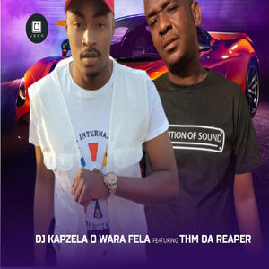 Dj Kapzela O Wara Fela Uber (feat. Thm Da Reaper)