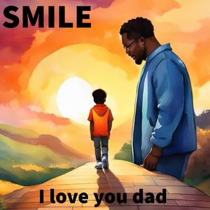 Smile (I love you dad) [Explicit]