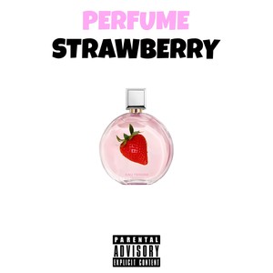 Perfume Strawberry (Explicit)