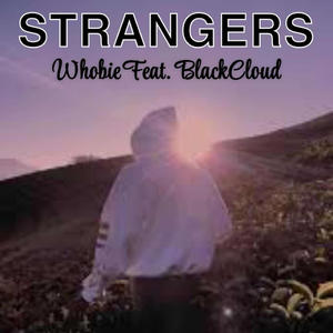 Strangers (feat. BlackCloud) (Explicit)