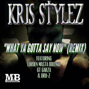 What Ya Gotta Say Now (Remix)