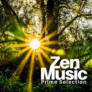 Zen Music Prime Selection - TOP New Age Sounds for Deep Serenity