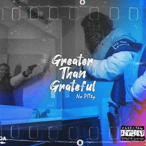 Greater Than Grateful (Explicit)