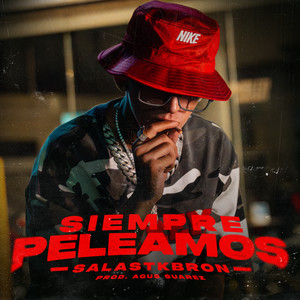 Siempre Peleamos (Explicit)