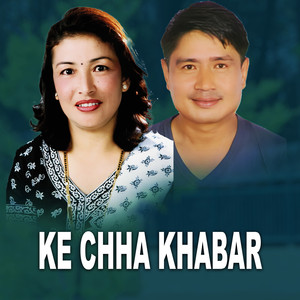 Ke Chha Khabar