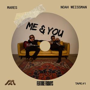 Me & You (feat. Noah Weissman)