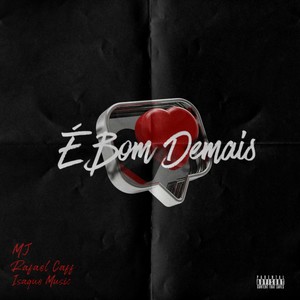 É Bom Demais (Explicit)