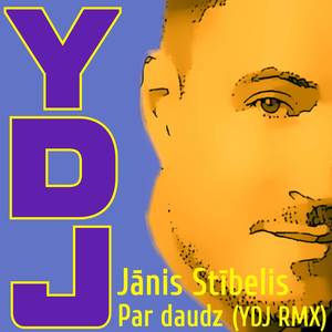 Par Daudz (YDJ RMX Radio)