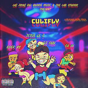 CULIFLY (feat. Jesúa La J, Eder RS, CA IN & Benny On The Track) [Original Version] [Explicit]