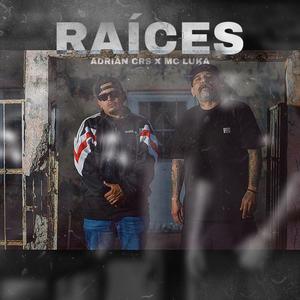 RAICES (feat. Adrian CRS & Mc Luka) [Explicit]