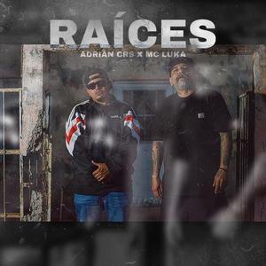 RAICES (feat. Adrian CRS & Mc Luka) (Explicit)