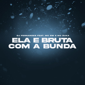 Ela É Bruta Com a Bunda (Explicit)