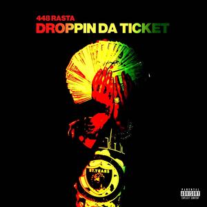 DROPPIN DA TICKET (Explicit)