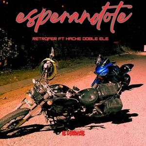 ESPERÁNDOTE (feat. RETROFER & EL CARRUSEL)