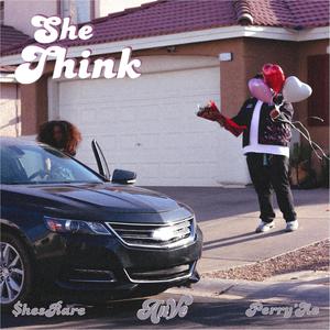 She Think (feat. Perry'ae & ShesRare) [Explicit]