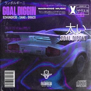 Goal Diggin' (feat. Jaja, Eloy & Shaq) [Explicit]