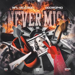 Never Miss (feat. NFL Dilardo) [Explicit]