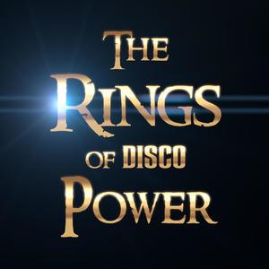 The Rings Of Disco Power