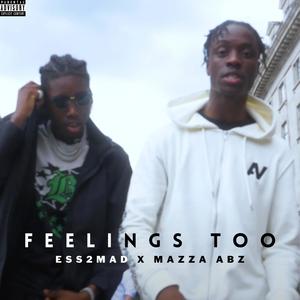 Feelings Too (feat. Mazza Abz)