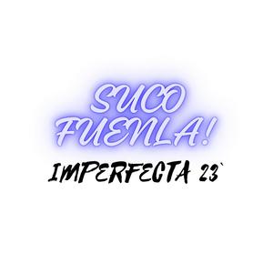 Imperfecta 23' (Explicit)