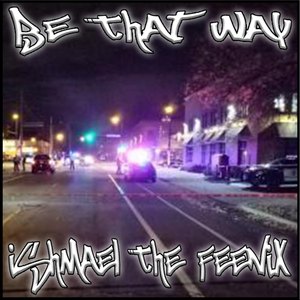 Be That Way (Explicit)