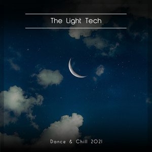 The Light Tech Dance & Chill 2021