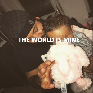 The World Is Mine (Explicit)