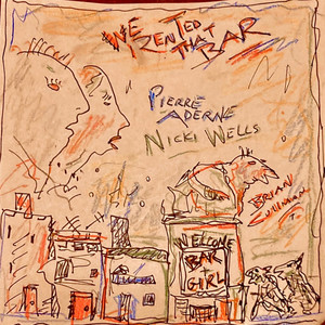 Pierre Aderne - We Rented That Bar