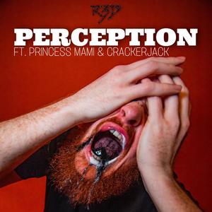 Perception (feat. Crackerjack & Princess Mami) [Explicit]