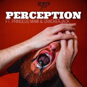 Perception (feat. Crackerjack & Princess Mami) (Explicit)