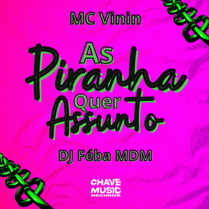 As Piranha Quer Assunto (Explicit)