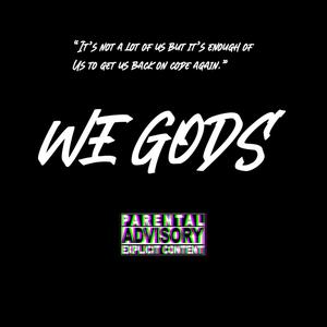 WE GODS (Explicit)