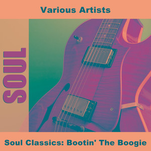 Soul Classics: Bootin' The Boogie