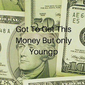 Got to Get This Money(Solo) (Explicit)