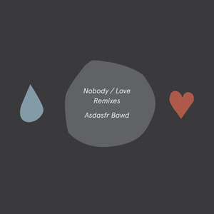 Nobody / Love Remixes