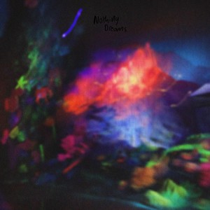 Nothing Dreams (Explicit)