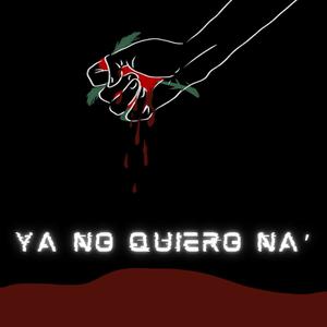 YA NO QUIERO NA' (feat. Flear) [Explicit]