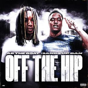 Off the hip (feat. AdTheGoat) [Explicit]