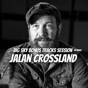 Jalan Crossland Live with Big Sky Bonus Tracks