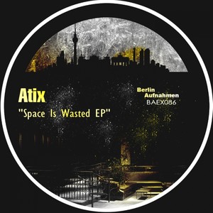 Space Is Wasted (Original Mix)