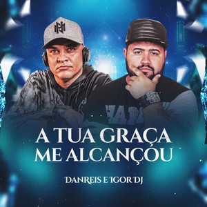 A Tua Graça Me Alcançou