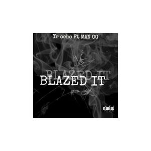 Blazed It (Explicit)